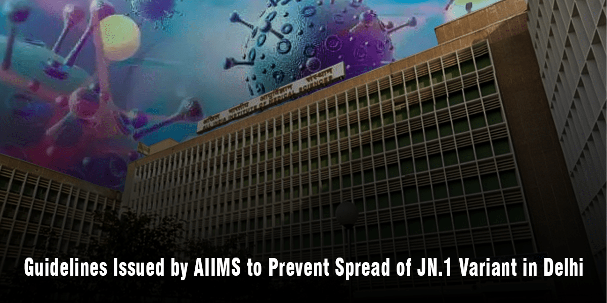 Delhi AIIMS guidelines for covid variant JN !