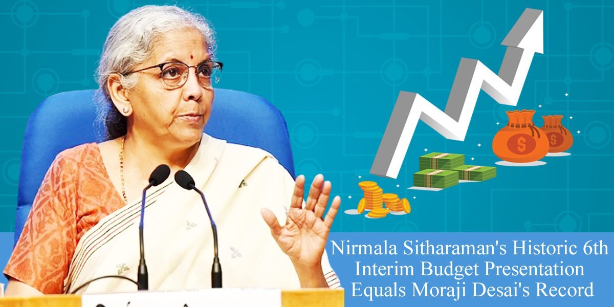 Nirmala Sitharaman's 6th interim budget presentation equals Morarji Desai Records