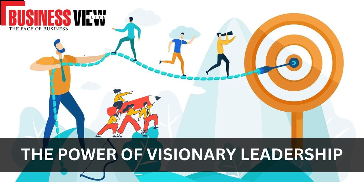 The Power of Visionary Leadership