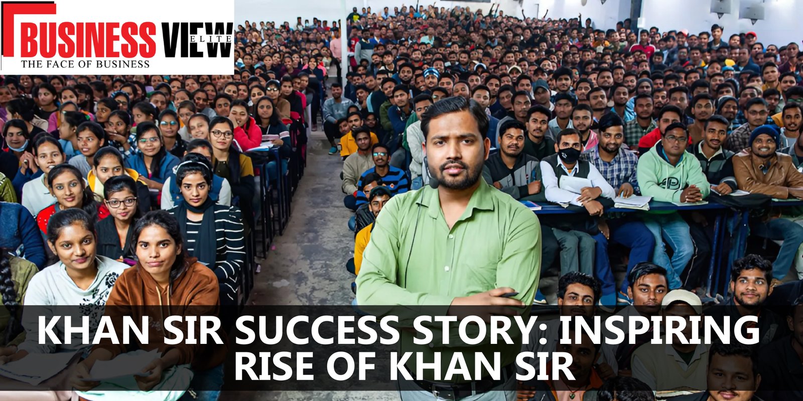 Khan Sir Success Story: Inspiring Rise of Khan Sir