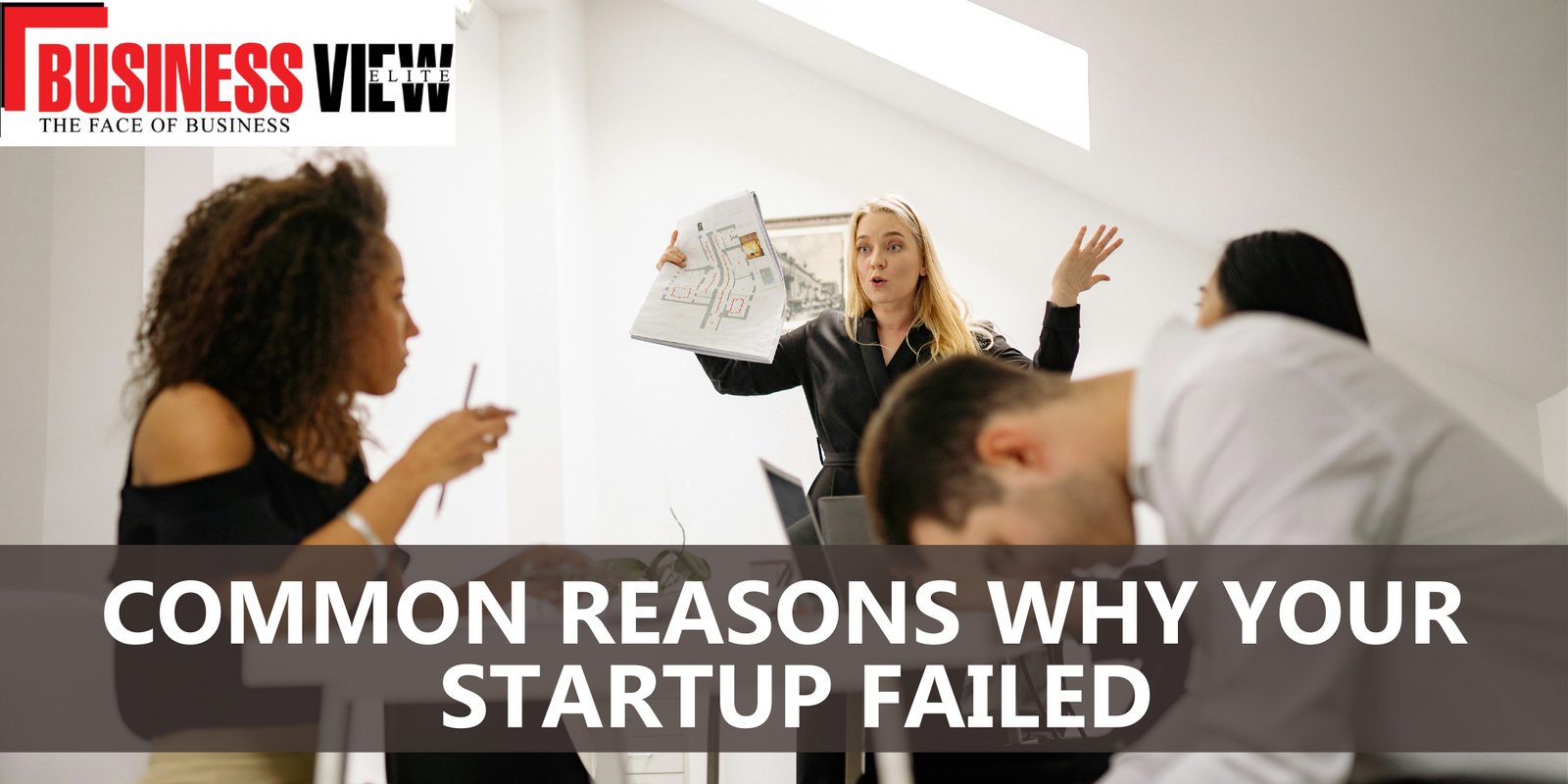 Common Reasons Why Your Startup Failed