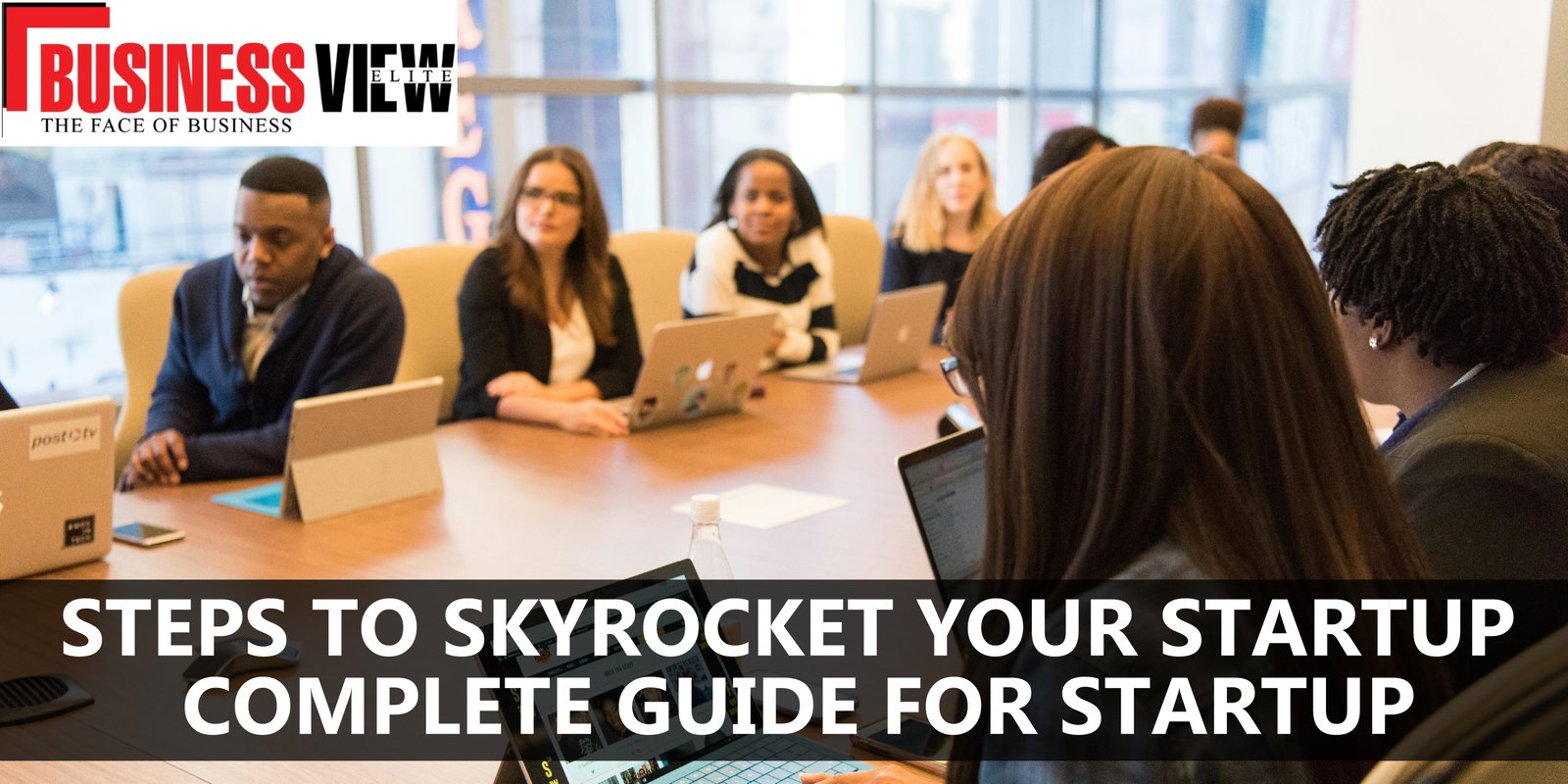 Steps to skyrocket your startup: Complete Guide For Startup